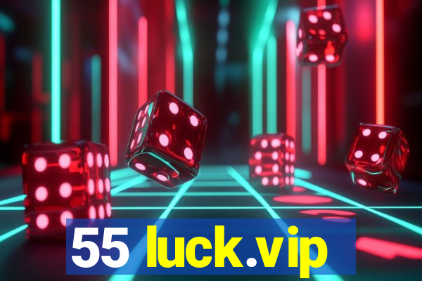 55 luck.vip