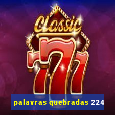 palavras quebradas 224