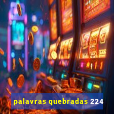 palavras quebradas 224