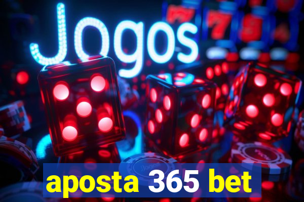 aposta 365 bet