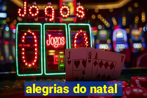 alegrias do natal