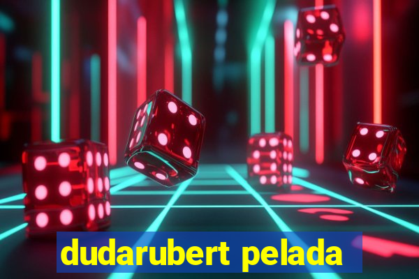 dudarubert pelada