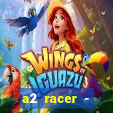 a2 racer - riscando o asfalto assistir