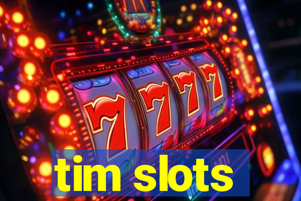 tim slots