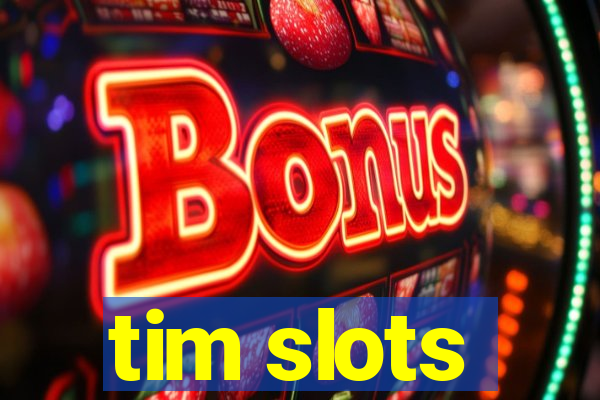 tim slots