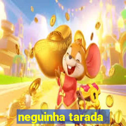 neguinha tarada