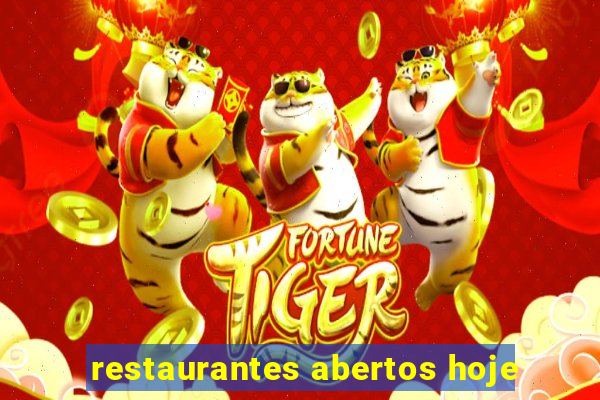 restaurantes abertos hoje