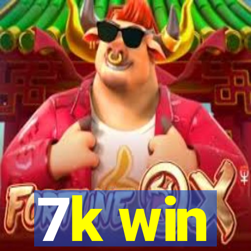 7k win