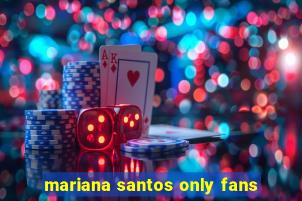 mariana santos only fans