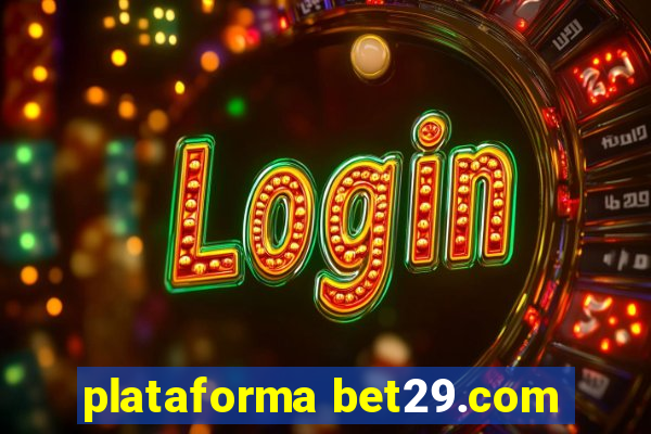 plataforma bet29.com