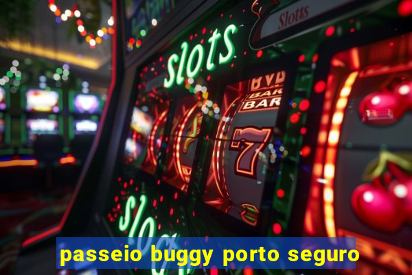 passeio buggy porto seguro