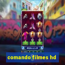 comando filmes hd