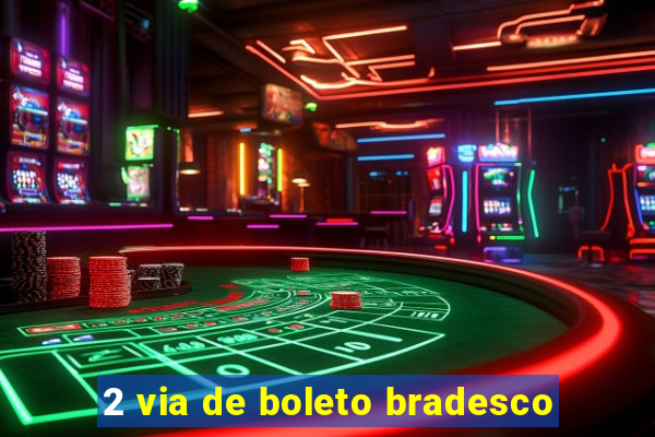 2 via de boleto bradesco