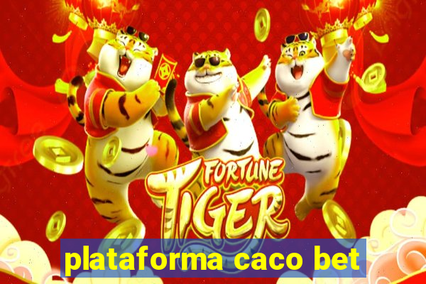 plataforma caco bet