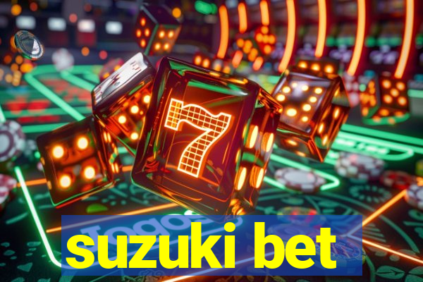 suzuki bet