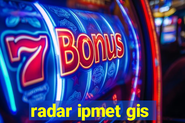 radar ipmet gis