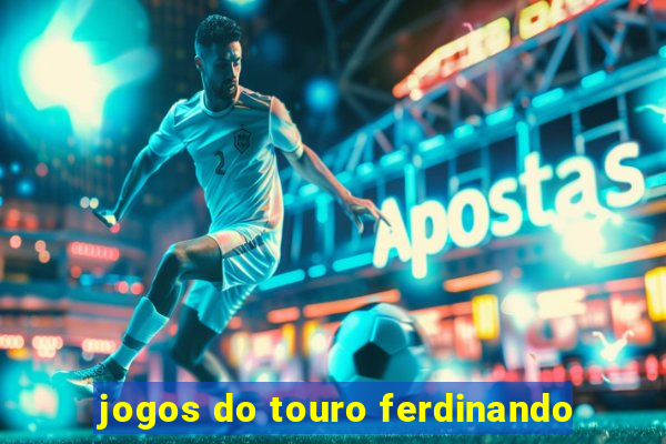 jogos do touro ferdinando