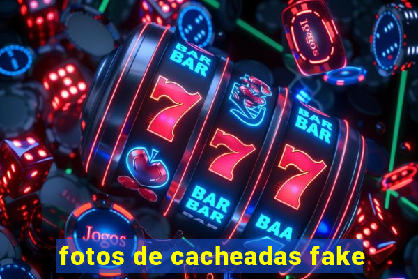 fotos de cacheadas fake