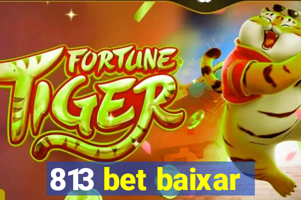 813 bet baixar