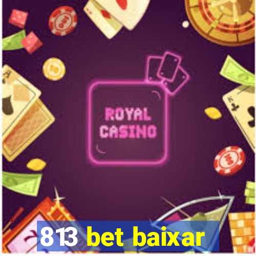 813 bet baixar