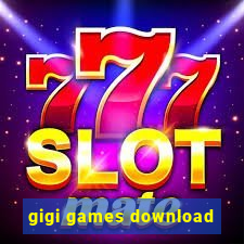 gigi games download