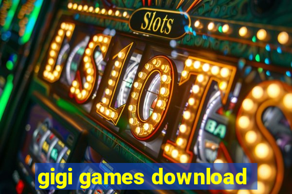 gigi games download