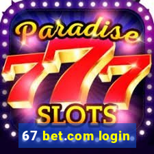 67 bet.com login