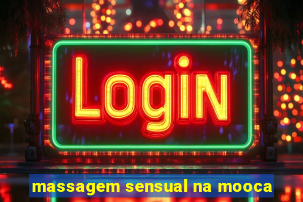 massagem sensual na mooca