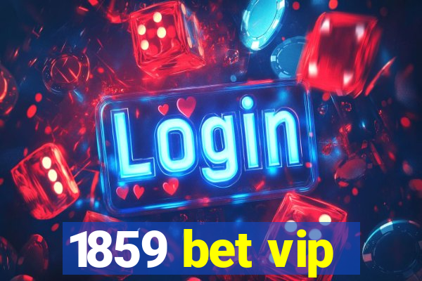 1859 bet vip