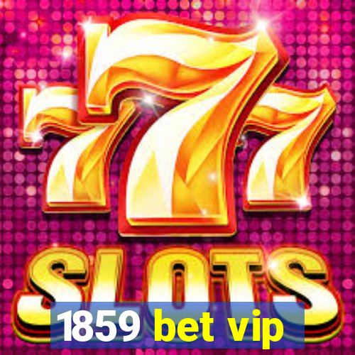 1859 bet vip