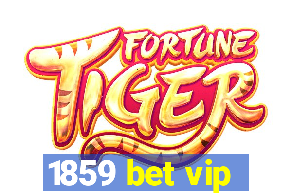 1859 bet vip