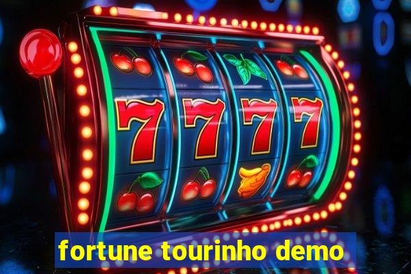 fortune tourinho demo