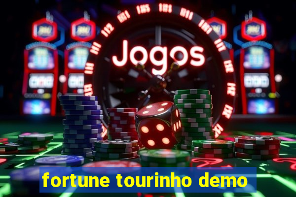 fortune tourinho demo