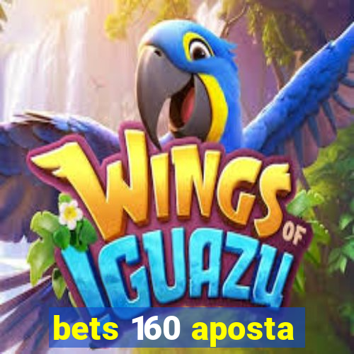 bets 160 aposta