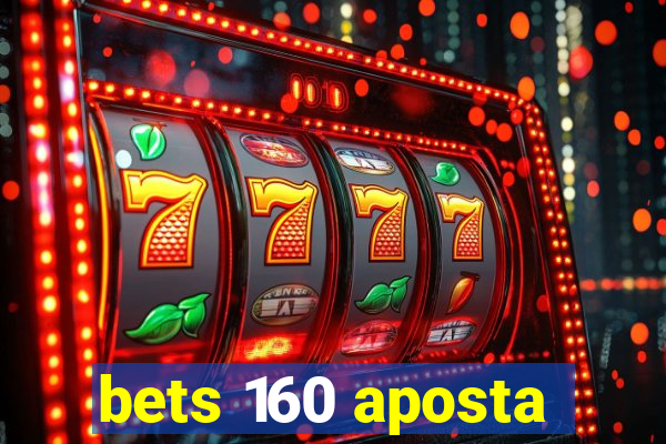 bets 160 aposta