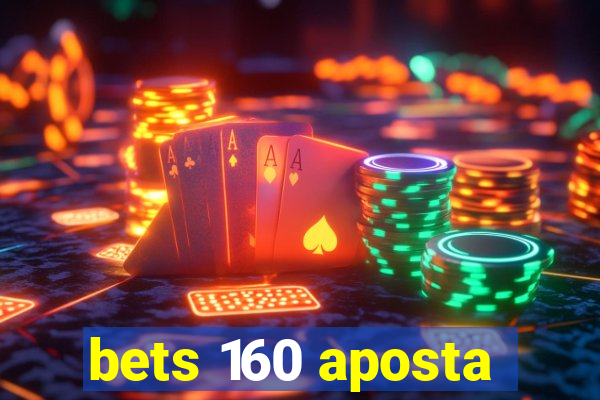 bets 160 aposta