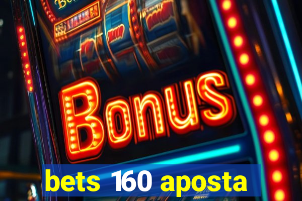 bets 160 aposta