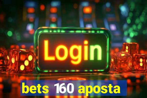 bets 160 aposta