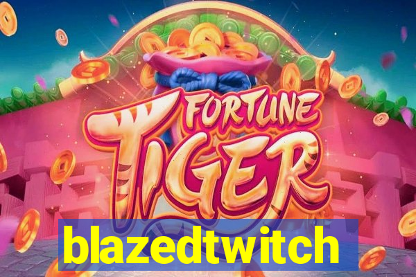 blazedtwitch