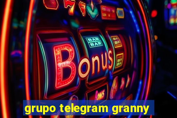 grupo telegram granny