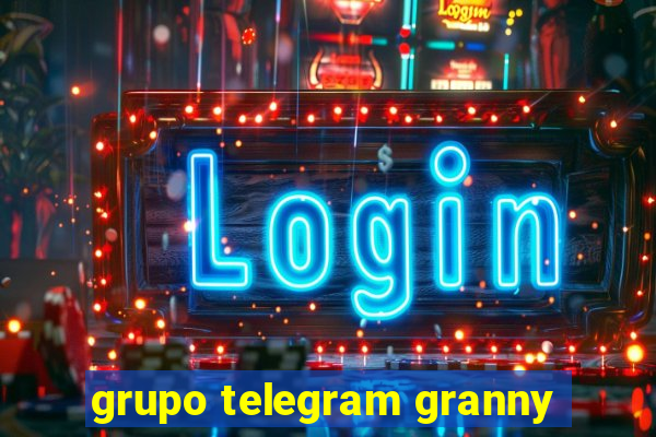 grupo telegram granny