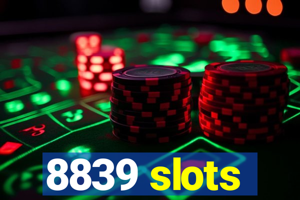 8839 slots