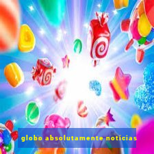 globo absolutamente noticias