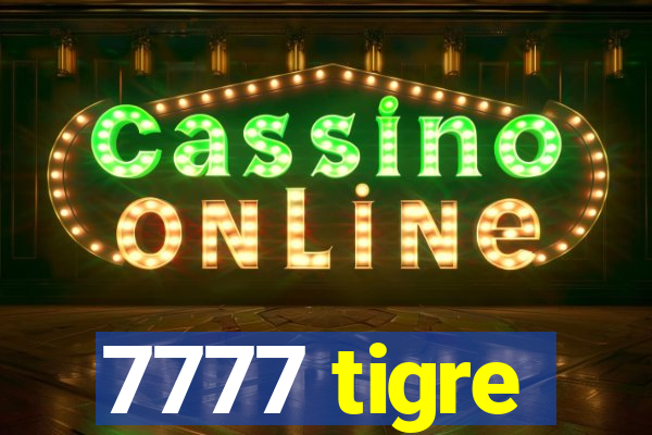 7777 tigre