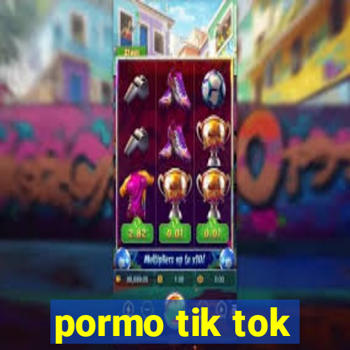 pormo tik tok