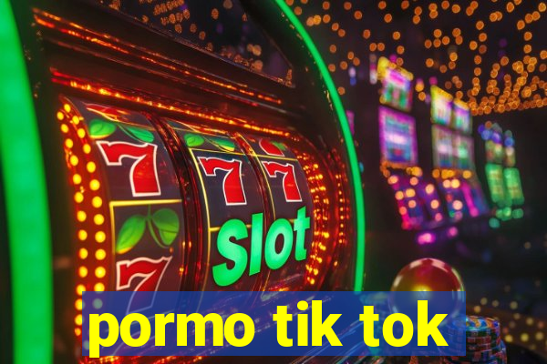 pormo tik tok