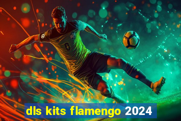 dls kits flamengo 2024