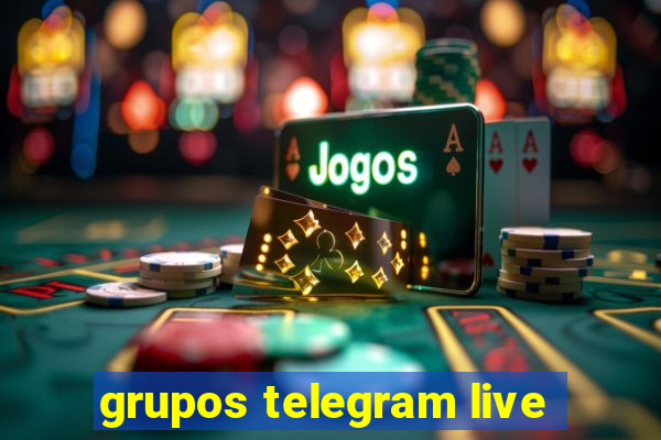 grupos telegram live