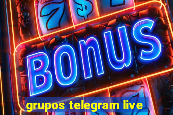 grupos telegram live