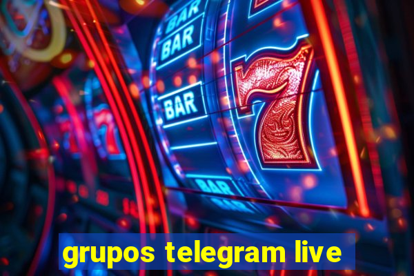 grupos telegram live